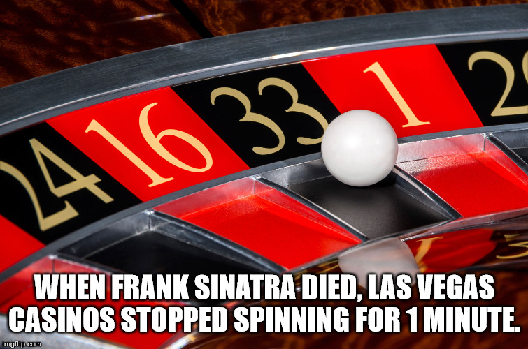 car - A16 33 1 When Frank Sinatra Died, Las Vegas Casinos Stopped Spinning For 1 Minute. imgflip.com
