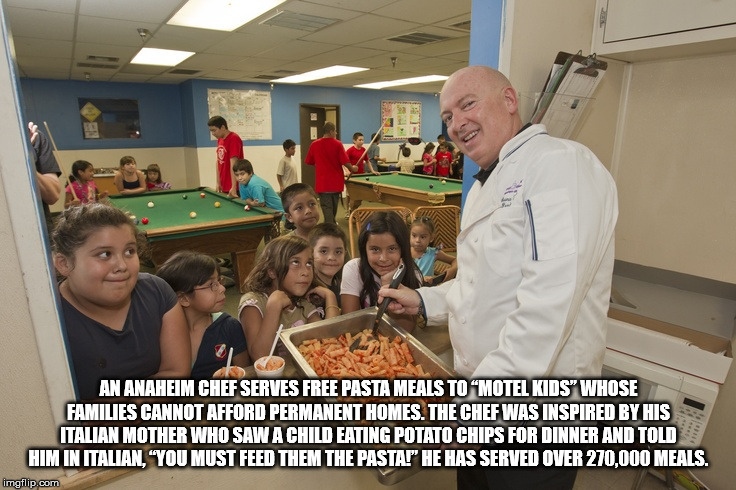 indoor games and sports - An Anaheim Chef Serves Free Pasta Meals To Motel Kids" Whose Families Cannot Afford Permanent Homes. The Chef Was Inspired By His Italian Mother Who Saw A Child Eating Potato Chips For Dinner And Told Him In Italian. You Must Fee