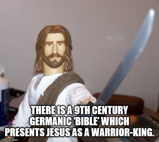 jesus with a sword - There Is A 9TH Century Germanic Bible' Which Presents Jesus As A WarriorKing. imgflip.com