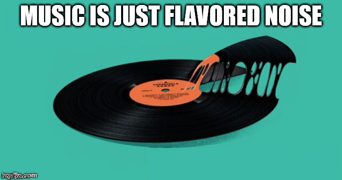 denver broncos - Music Is Just Flavored Noise Luulin imgflip.com