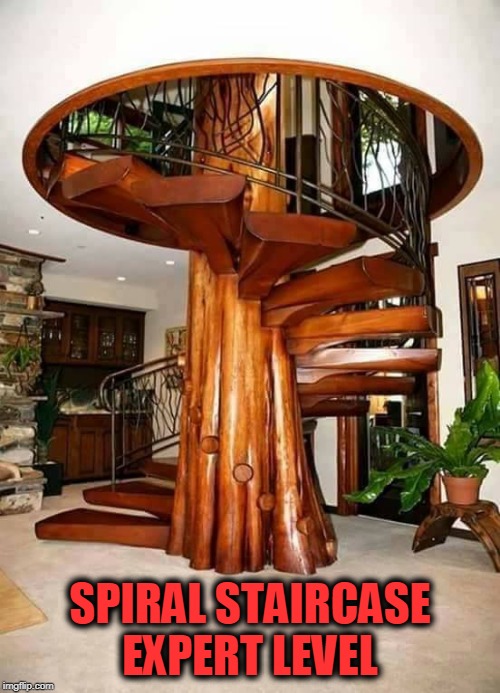 stairs with tree - Spiral Staircase Expert Level imgflip.com