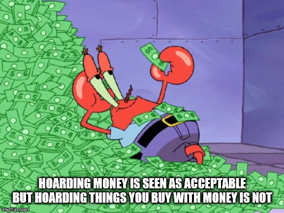 bands bands bands thats a check talking meme - Hoarding Money Is Seen As Acceptable Rut Hoarding Things You Buy With Money Is Not imgflip.com