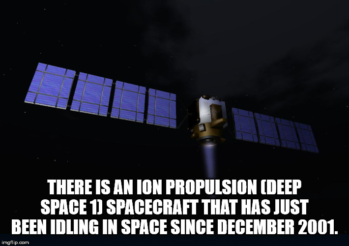 parade - There Is An Ion Propulsion Deep Space 1 Spacecraft That Has Just Been Idling In Space Since . imgflip.com