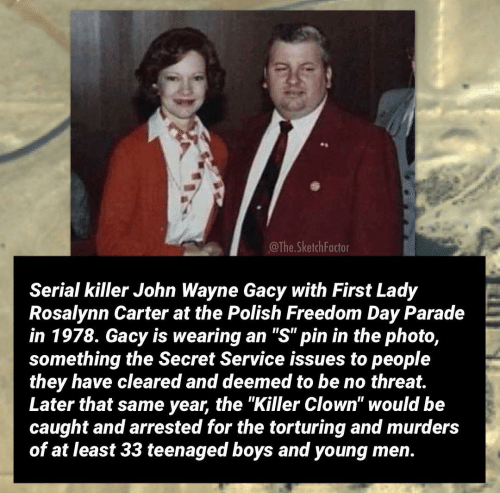 photo caption - Sketch Factor Serial killer John Wayne Gacy with First Lady Rosalynn Carter at the Polish Freedom Day Parade in 1978. Gacy is wearing an "S" pin in the photo, something the Secret Service issues to people they have cleared and deemed to be