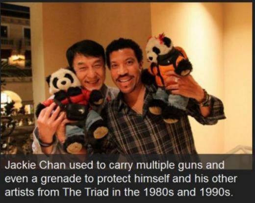 Jackie Chan - Jackie Chan used to carry multiple guns and even a grenade to protect himself and his other artists from The Triad in the 1980s and 1990s.