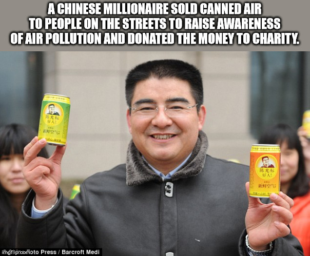 china canned air - A Chinese Millionaire Sold Canned Air To People On The Streets To Raise Awareness Of Air Pollution And Donated The Money To Charity. ts imgflip.comoto PressBarcroft Medi