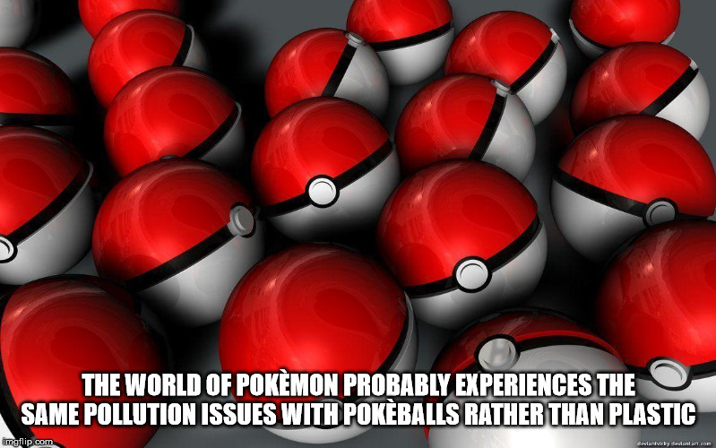 drake meme all these - The World Of Pokemon Probably Experiences The Same Pollution Issues With Pokeballs Rather Than Plastic imgflip.com deviantvicky.dendantart.com