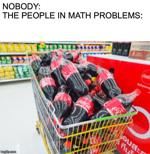 people in math problems memes - Nobody The People In Math Problems Soua ut imgflip.com