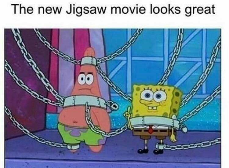 die in a hole meme - The new Jigsaw movie looks great