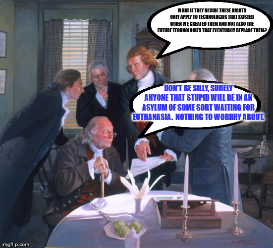 paintings of founding fathers - What If They Decide These Rights Only Apply To Technologies That Existed When We Created Them And Not Also The Future Technologies That Eventualiy Replace Theme Dont Be Silly, Surely Anyone That Stupid Will Be In An Asylum 