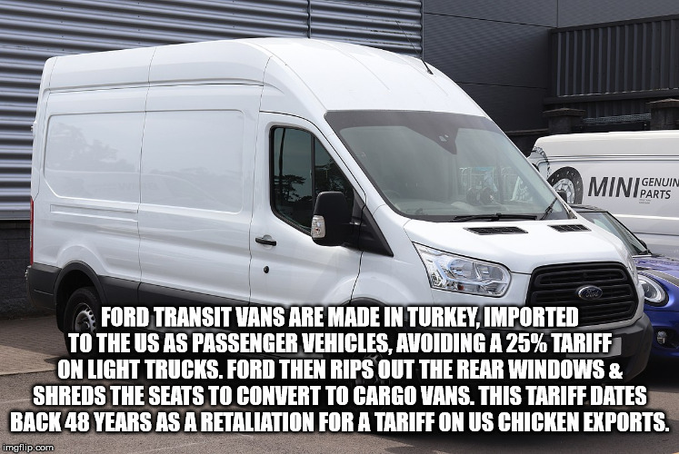 enemy clothing - In Genuin Itiparts Ford Transit Vans Are Made In Turkey, Imported To The Us As Passenger Vehicles. Avoiding A 25% Tariff On Light Trucks. Ford Then Rips Out The Rear Windows & Shreds The Seats To Convert To Cargo Vans. This Tariff Dates B