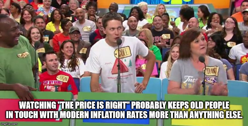 crowd - Un Go De Fus Watching "The Price Is Right" Probably Keeps Old People In Touch With Modern Inflation Rates More Than Anything Else. imgflip.com