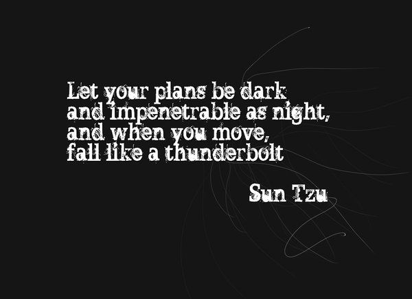 thunderbolt quotes - Let your plans be dark and impenetrable as nicht, and when you move, fall a thunderbolt Sun Tzu