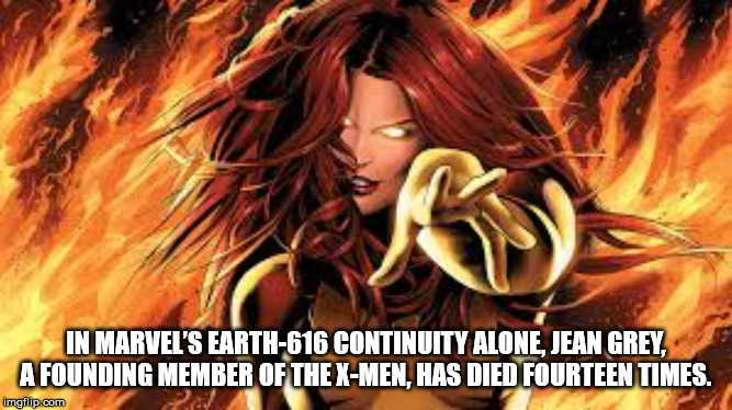 phoenix x men - In Marvel'S Earth616 Continuity Alone. Jean Grey A Founding Member Of The XMen, Has Died Fourteenitimes. imgflip.com