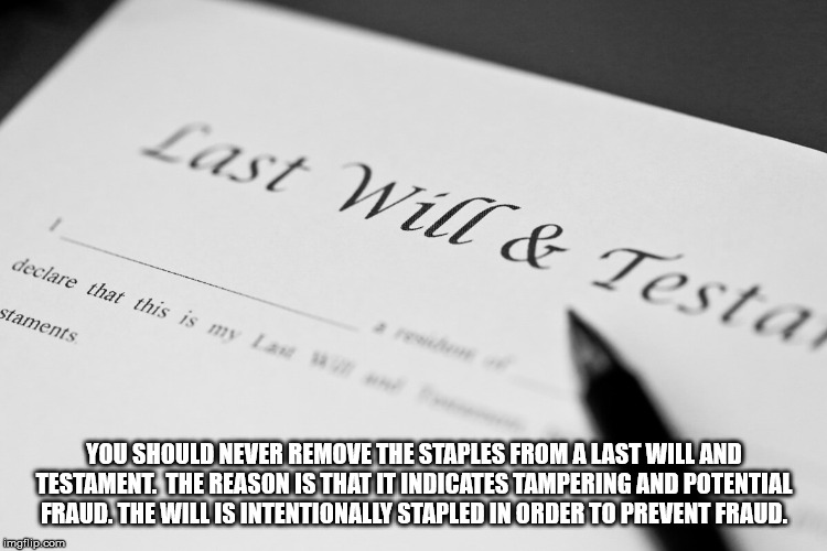 close up - Last Will & Testa declare that this is my Las staments You Should Never Remove The Staples From A Last Will And Testament. The Reason Is That It Indicates Tampering And Potential Fraud. The Will Is Intentionally Stapled In Order To Prevent Frau