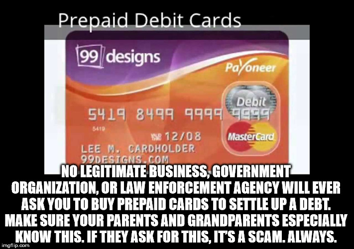 pc world - Prepaid Debit Cards 199designs Payoneer 5419 6 Debit 5419 8499 9999 9999 Sp 12708 MasterCard Lee M. Cardholder 99DESIGNS.Com No Legitimate Business, Government Organization, Or Law Enforcement Agency Will Ever Ask You To Buy Prepaid Cards To Se
