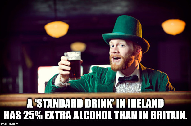 st patrick's day leprechauns - A 'Standard Drink In Ireland Has 25% Extra Alcohol Than In Britain. imgflip.com