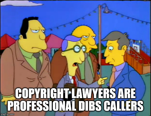 disney lawyer simpsons - Copyright Lawyers Are Professional Dibs Callers imgflip.com