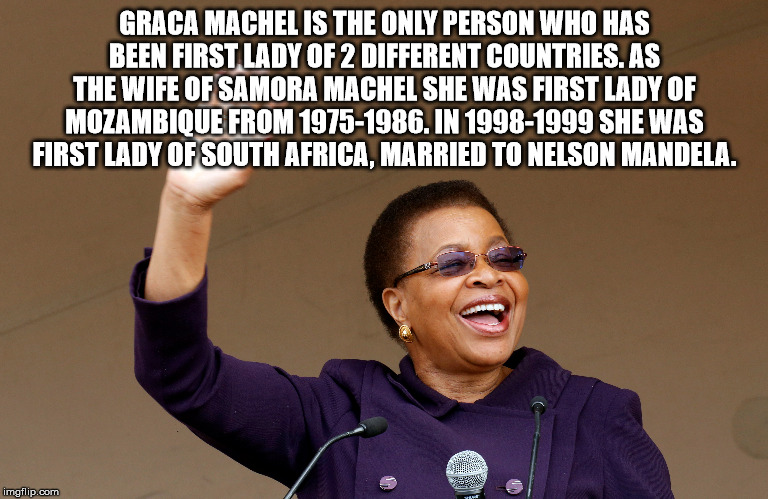 mexico unido contra la delincuencia - Graca Machel Is The Only Person Who Has Been First Lady Of 2 Different Countries. As The Wife Of Samora Machel She Was First Lady Of Mozambique From 19751986. In 19981999 She Was First Lady Of South Africa, Married To