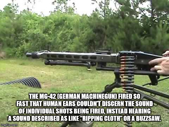 mg42 firing gif - The Mg42 German Machinegund Fired So Fast That Human Ears Couldnt Discern The Sound Of Individual Shots Being Fired. Instead Hearing A Sound Described As Ripping Cloth" Or A Buzzsaw. imgflip.com