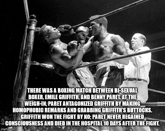 emile griffith vs benny paret - There Was A Boxing Match Between BiSexual Boxer Emile Griffith And Benny Paret At The WeighIn, Paret Antagonized Griffith By Making Homophobic Remarks And Grabbing Griffith'S Buttocks. Griffith Won The Fight By Ko Paret Nev