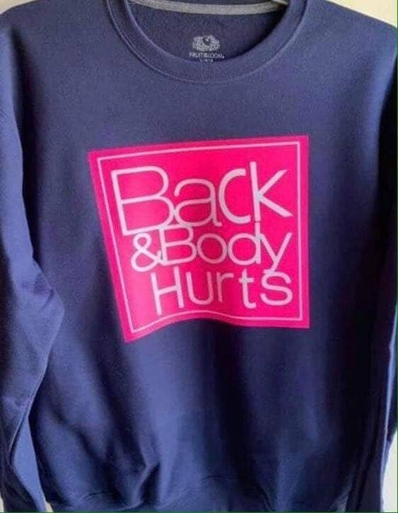 t shirt - Back & Body Hurts