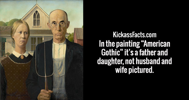 grant wood american gothic 1930 giff - KickassFacts.com In the painting "American Gothic" it's a father and daughter, not husband and wife pictured.