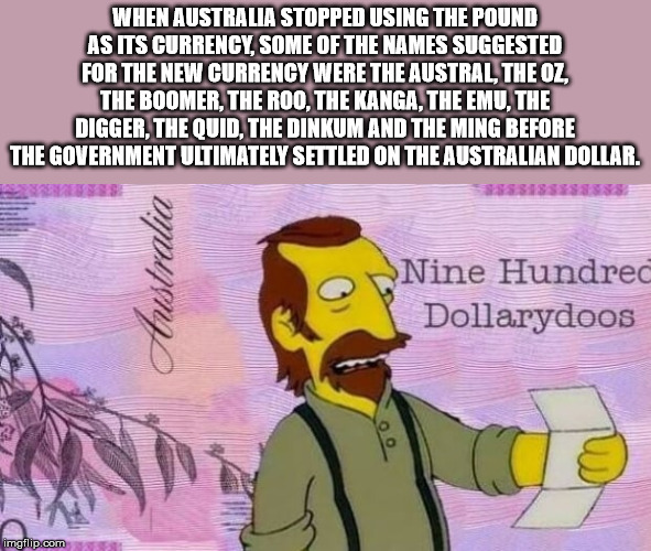 australian dollarydoos - When Australia Stopped Using The Pound As Its Currency, Some Of The Names Suggested For The New Currency Were The Austral. The Oz. The Boomer, The Roo, The Kanga, The Emu, The Digger, The Quid, The Dinkum And The Ming Before The G