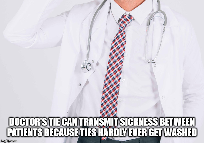 thought you were never coming - Eeeeee Ebbet Doctor'S Tie Can Transmit Sickness Between Patients Because Ties Hardly Ever Get Washed imgilip.com