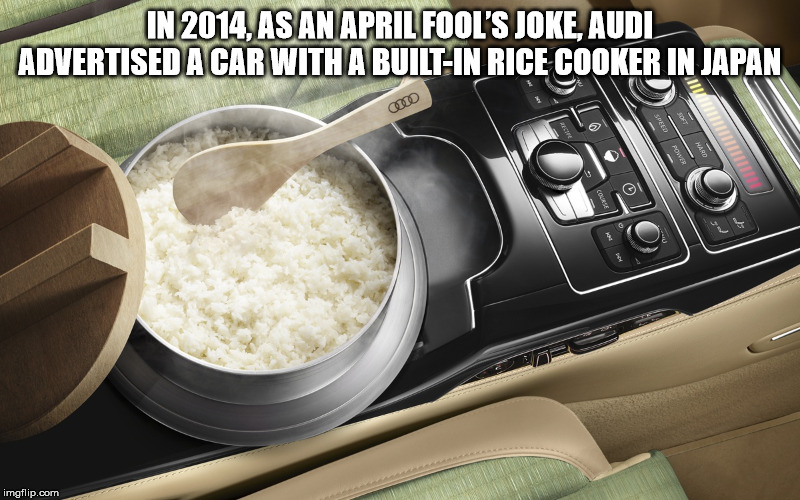 In 2014, As An April Fool'S Joke, Audi Advertised A Car With A BuiltIn Rice Cooker In Japan Speed Sort Hard Power imgflip.com