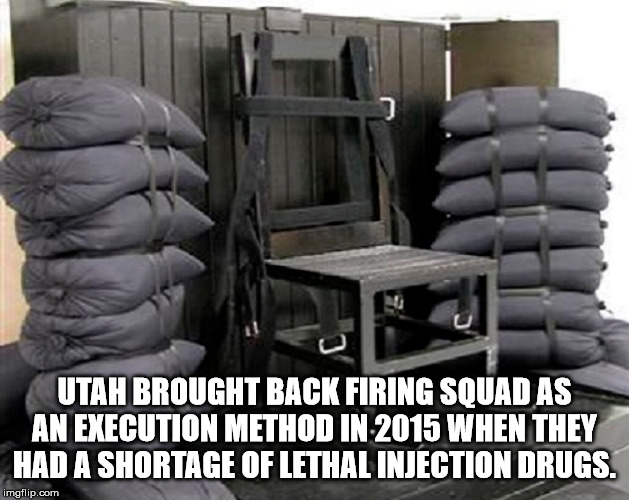 utah firing squad execution - Utah Brought Back Firing Squad As An Execution Method In 2015 When They Had A Shortage Of Lethal Injection Drugs imgflip.com