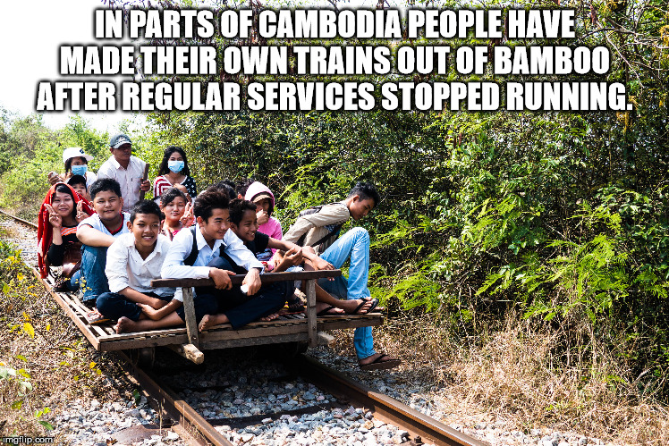 nature reserve - Www. W Hite Tan In Parts Of Cambodia People Have Made Their Own Trains Out Of Bamboo After Regular Services Stopped Running. imgflip