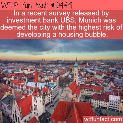 münchen - Wtf fun fact In a recent survey released by investment bank Ubs, Munich was deemed the city with the highest risk of developing a housing bubble. wtffunfact.com