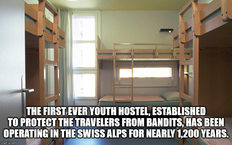 zurich youth hostel - The First Ever Youth Hostel, Established To Protect The Travelers From Bandits, Has Been Operating In The Swiss Alps For Nearly 1,200 Years. imgflip.com