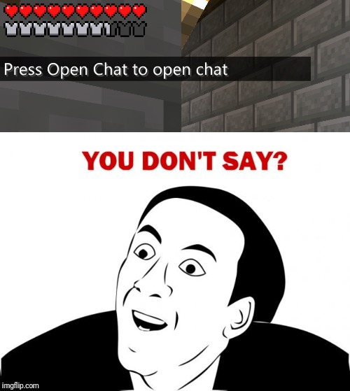 you dont say meme - 00000000 Yyyyyyyim Press Open Chat to open chat You Don'T Say? imgflip.com