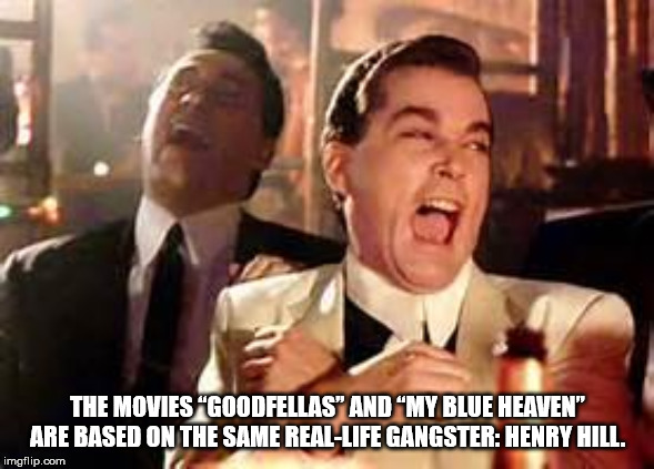 new years resolution meme - The Movies "Goodfellas" And "My Blue Heaven" Are Based On The Same RealLife Gangster Henry Hill. imgflip.com