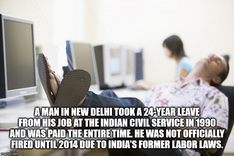 falling asleep at work - A Man In New Delhi Took A 24Year Leave From His Job At The Indian Civil Service In 1990 And Was Paid The Entire Time. He Was Not Officially Fired Until 2014 Due To India'S Former Labor Laws. imgflip.com
