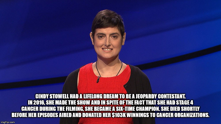 banda el recodo hay amor - Cindy Stowell Had A Lifelong Dream To Be A Jeopardy Contestant. In 2016, She Made The Show And In Spite Of The Fact That She Had Stage 4 Cancer During The Filming, She Became A SixTime Champion. She Died Shortly Before Her Episo