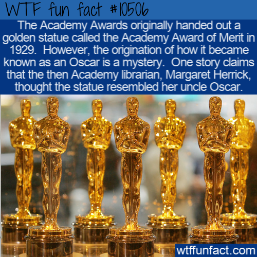 oscar awards comedy - Wtf fun fact The Academy Awards originally handed out a golden statue called the Academy Award of Merit in 1929. However, the origination of how it became known as an Oscar is a mystery. One story claims that the then Academy librari