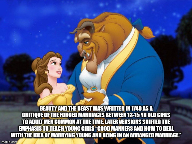 princess belle husband - Beauty And The Beast Was Written In 1740 As A Critique Of The Forced Marriages Between 1315 Yr Old Girls To Adult Men Common At The Time. Later Versions Shifted The Emphasis To Teach Young Girls Good Manners And How To Deal With T