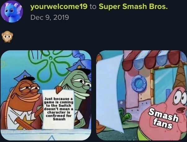cartoon - yourwelcome 19 to Super Smash Bros. Just because a game is coming to the Switch doesn't mean a character is confirmed for Smash Smash fans