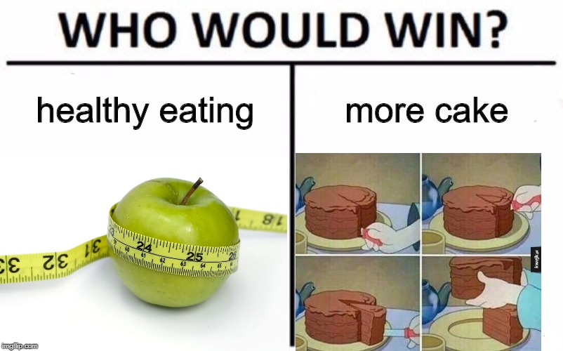 canada ww2 memes - Who Would Win? healthy eating more cake 18 kwako 31 32 33 www ingit.com