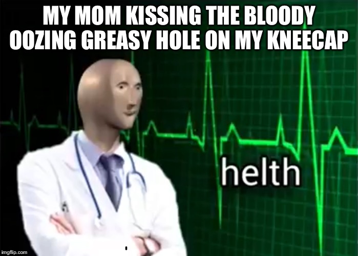 newscaster - My Mom Kissing The Bloody Oozing Greasy Hole On My Kneecap helth imgflip.com