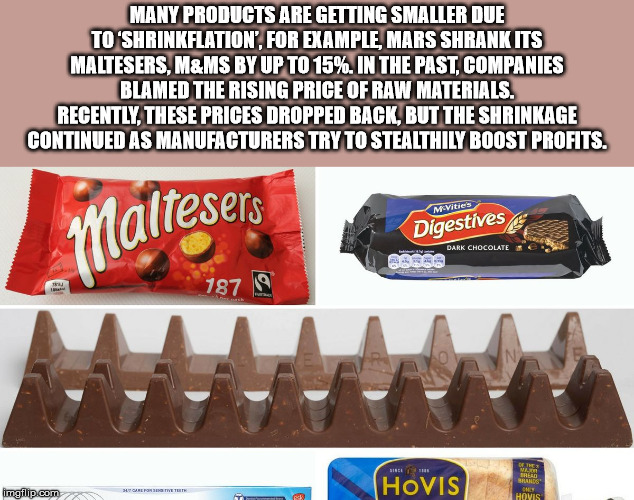 shrinkflation - Many Products Are Getting Smaller Due To'Shrinkflation For Example, Mars Shrank Its Maltesers, M&Ms By Up To 15%. In The Past, Companies Blamed The Rising Price Of Raw Materials. Recently, These Prices Dropped Back, But The Shrinkage Conti