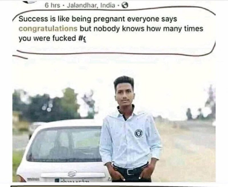 perfect caption doesn t exist - 6 hrs Jalandhar, India. Success is being pregnant everyone says congratulations but nobody knows how many times you were fucked #