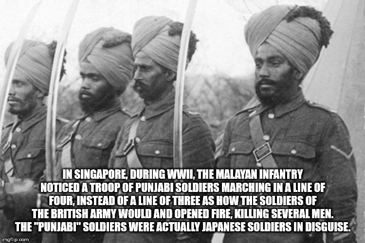 canadian sikh soldiers world war 1 - In Singapore, During Wwii, The Malayan Infantry Noticed A Troop Of Punjabi Soldiers Marching In A Line Of Four, Instead Of A Line Of Three As How The Soldiers Of The British Army Would And Opened Fire, Killing Several 
