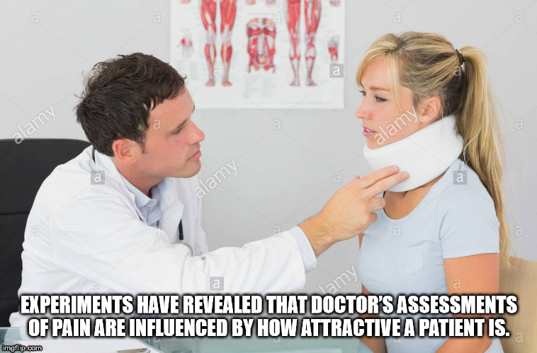 patient - alamy alamy lamy Experiments Have Revealed That Doctor'S Assessments Of Pain Are Influenced By How Attractive A Patient Is. imgflip.com