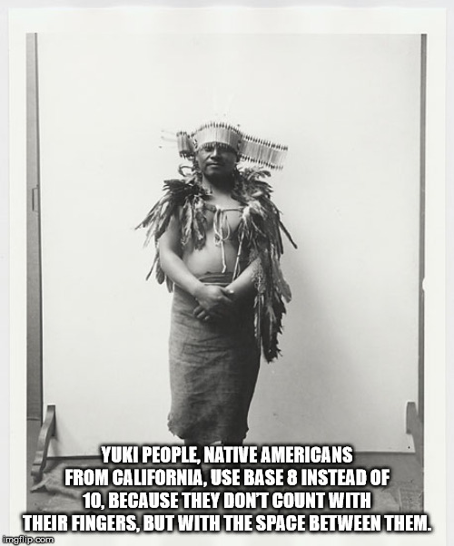 yuki indians - Yuki People Native Americans From California, Use Base 8 Instead Of 10, Because They Dont Count With Their Fingers, But With The Space Between Them. imgp.com