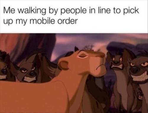 disney mobile ordering meme - Me walking by people in line to pick up my mobile order