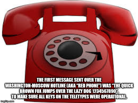 telephone clipart - The First Message Sent Over The WashingtonMoscow Hotline Aka Red Phone" Was 'The Quick Brown Fox Jumps Over The Lazy Dog 1234567890". To Make Sure All Keys On The Teletypes Were Operational imgflip.com